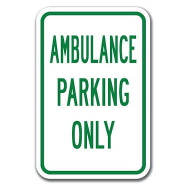 Ambulance Parking Only Sign 12" x 18" Heavy Gauge Aluminum Signs