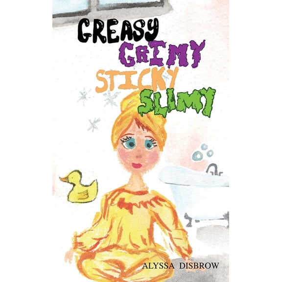 Greasy Grimy Sticky Slimy, (Hardcover)