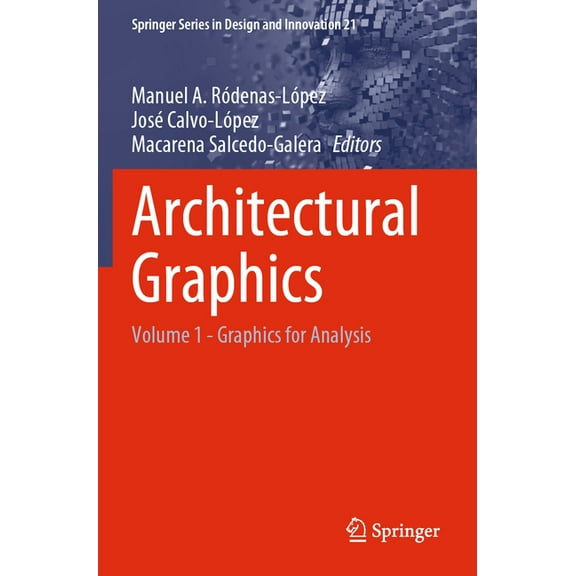 Springer Design and Innovation Architectural Graphics: Volume 1 - Graphics for Analysis, Book 21, (Paperback)