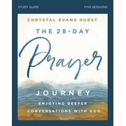 CHRYSTAL EVANS HURST The 28-Day Prayer Journey Bible Study Guide (Paperback)