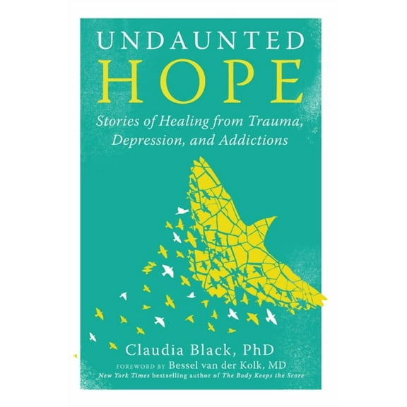 Undaunted Hope: Stories of Healing from Trauma, Depression, and Addictions, (Paperback)