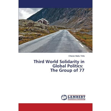 Third World Solidarity in Global Politics : The Group of 77 (Paperback)