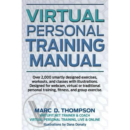 Virtual Personal Training Manual: Comprehensive Fitness and Wellness Guide for Virtual and Traditional Health
