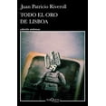 thumbnail image 1 of Libro Todo El Oro De Lisboa Tapa Blanda, Autor Juan Patricio Riveroll, Editorial Tusquets Mexico, 1 of 2