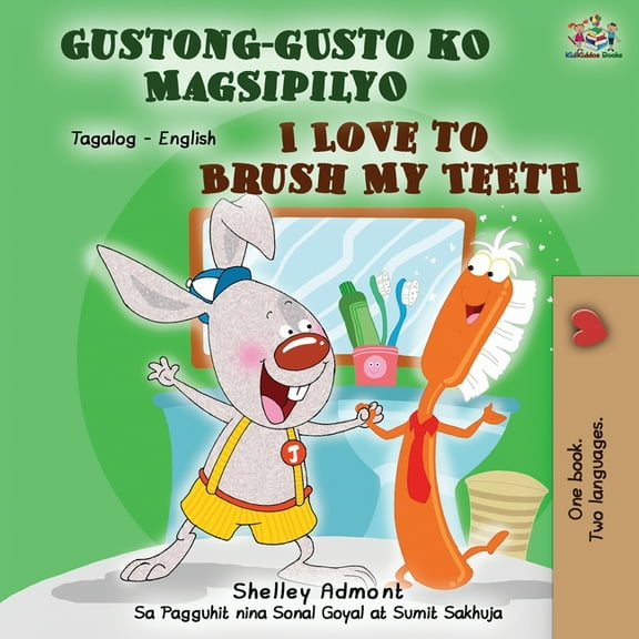Tagalog English Bilingual Collection Gustong-gusto ko Magsipilyo I Love to Brush My Teeth: Tagalog English Bilingual Book, (Paperback)