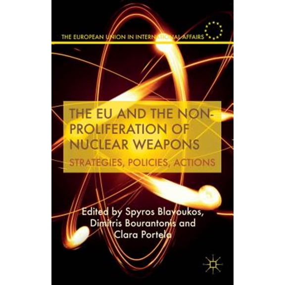 Pre-Owned The EU and the Non-Proliferation of Nuclear Weapons: Strategies, Policies, Actions