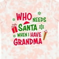 thumbnail image 4 of Inktastic Who Needs Santa when I Have Grandma Boys or Girls Toddler T-Shirt, 4 of 5