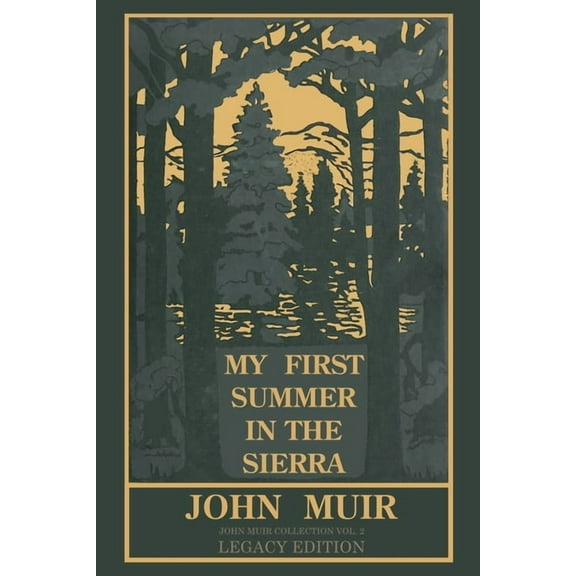The Doublebit John Muir Collection My First Summer In The Sierra Legacy Edition: Classic Explorations Of The Yosemite And California Mountains, Book 2, (Paperback)