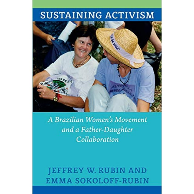 Sustaining Activism: A Brazilian Women's Movement and a Father-Daughter Collaboration