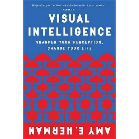 Pre-Owned Visual Intelligence: Sharpen Your Perception, Change Your Life (Paperback) 0544947126 9780544947122