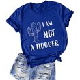 thumbnail image 1 of YourTops Women Not A Hugger T-Shirt Cactus Shirt, 1 of 2