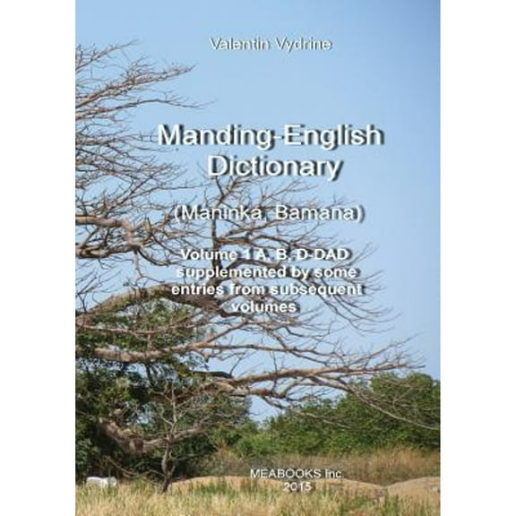 Manding-English Dictionary. Maninka, Bamana Vol. 1. (Paperback)