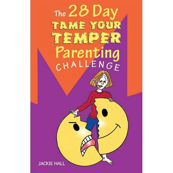 The 28 Day Tame Your Temper Parenting Challenge, (Paperback)