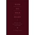 thumbnail image 1 of With All Your Heart: Orienting Your Mind, Desires, and Will toward Christ, 1 of 2