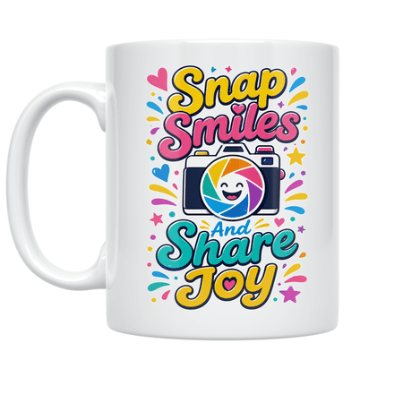 Snap Smiles And Share Joy - Photography Enthusiast - 11 oz Ceramic Coffee Mug