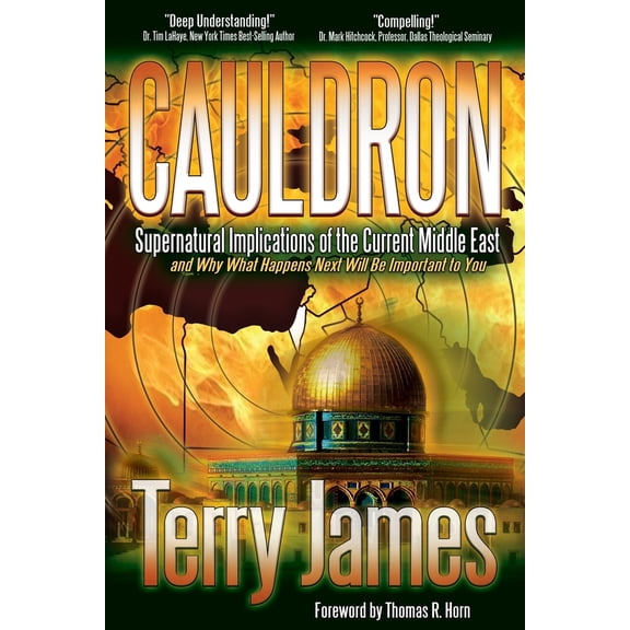 Pre-Owned Cauldron: Supernatural Implications of the Current Middle East and Why What Happens Next Will Be Important to You (Paperback) 0985604557 9780985604554