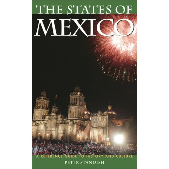 The States of Mexico: A Reference Guide to History and Culture, (Hardcover)