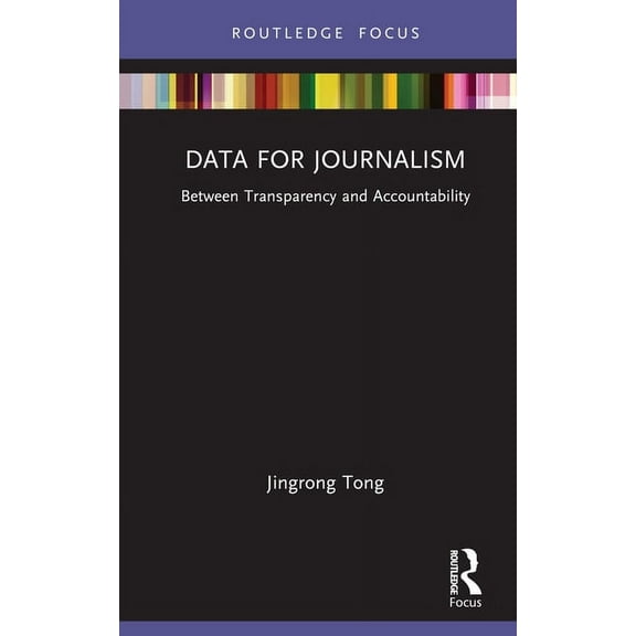 Disruptions Data for Journalism: Between Transparency and Accountability, (Hardcover)