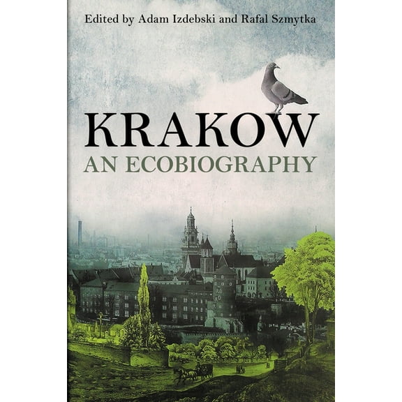 Russian and East European Studies Krakow: An Ecobiography, (Hardcover)