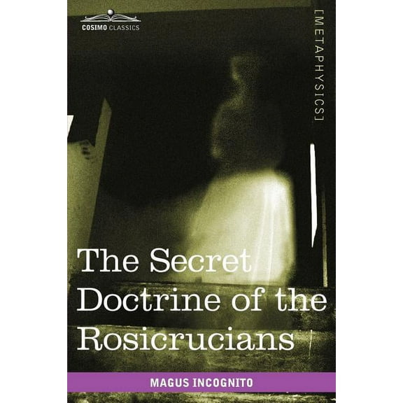The Secret Doctrine of the Rosicrucians, (Paperback)
