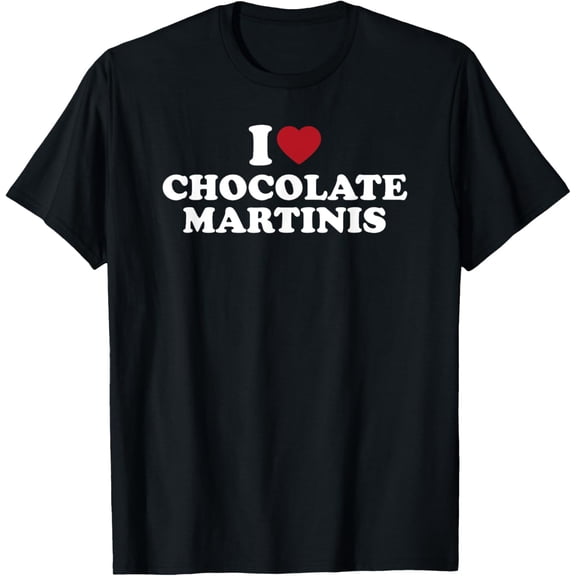 I Love Chocolate Martinis T-Shirt