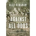 thumbnail image 1 of Pre-Owned Against All Odds: A True Story of Ultimate Courage and Survival in World War II (Hardcover) 0593183746 9780593183748, 1 of 1