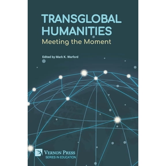 Education Transglobal Humanities: Meeting the Moment, (Paperback)