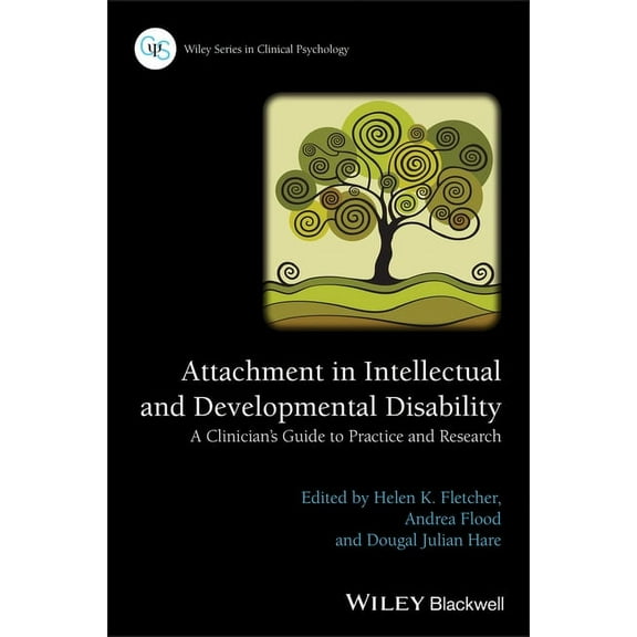 Wiley Clinical Psychology: Attachment in Intellectual and Developmental Disability: A Clinician's Guide to Practice and Research (Paperback)