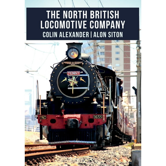 The North British Locomotive Company (Paperback)