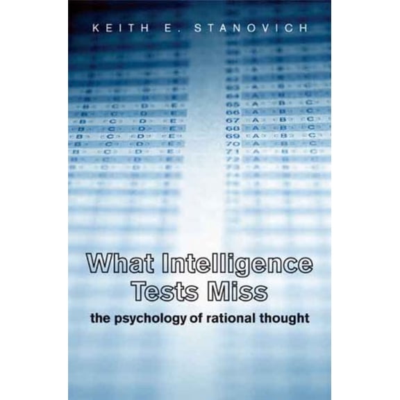 Pre-Owned What Intelligence Tests Miss: The Psychology of Rational Thought (Hardcover) 030012385X 9780300123852