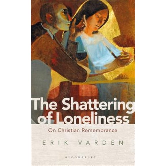 Pre-Owned The Shattering of Loneliness : On Christian Remembrance (Paperback)