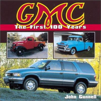 Pre-Owned GMC: The First 100 Years (Hardcover) 0873493265 9780873493260