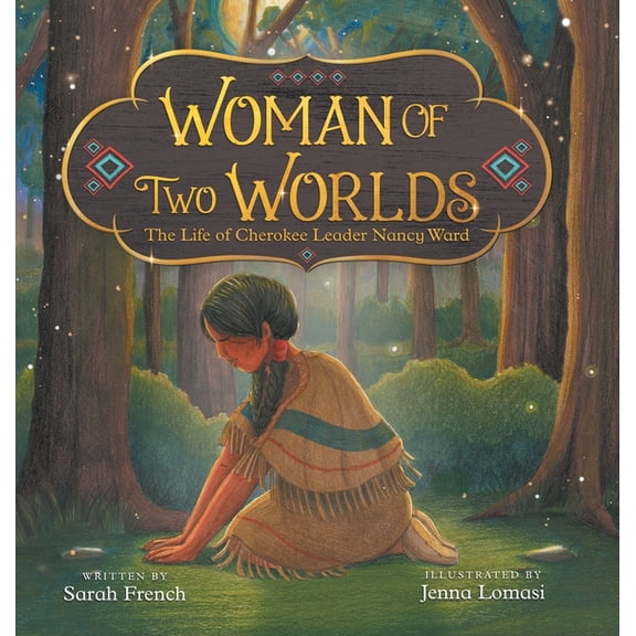 Woman of Two Worlds: The Life of Cherokee Leader Nancy Ward, (Hardcover)