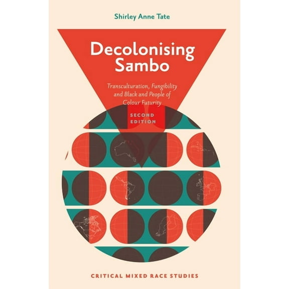 Critical Mixed Race Studies Decolonising Sambo: Transculturation, Fungibility and Black and People of Colour Futurity, (Hardcover)