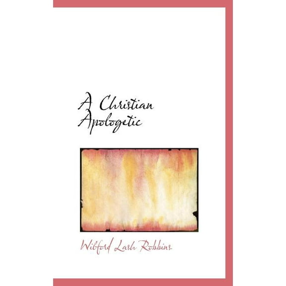 A Christian Apologetic (Hardcover)