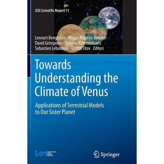 Issi Scientific Report Towards Understanding the Climate of Venus: Applications of Terrestrial Models to Our Sister Planet, Book 11, (Paperback)