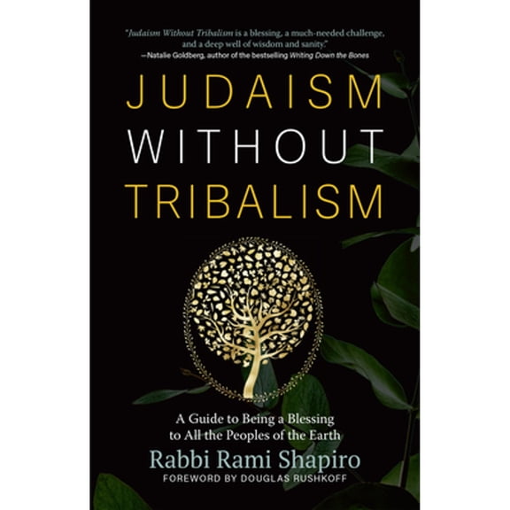 Pre-Owned Judaism Without Tribalism: A Guide to Being a Blessing to All the Peoples of the Earth (Paperback) by Rami Shapiro, Douglas Rushkoff