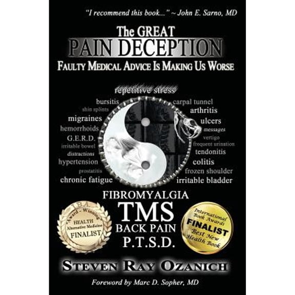 Pre-Owned The Great Pain Deception : Faulty Medical Advice Is Making Us Worse
