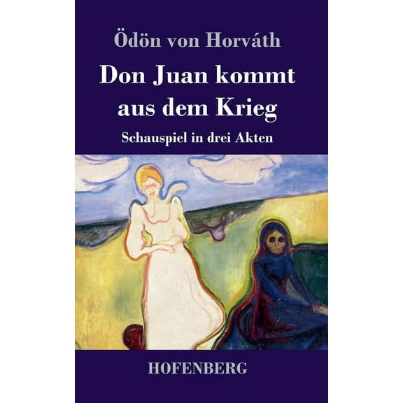 Don Juan kommt aus dem Krieg: Schauspiel in drei Akten (Hardcover)