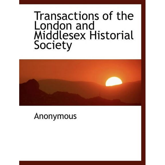 Transactions of the London and Middlesex Historial Society (Paperback)
