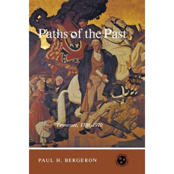 Pre-Owned Paths Of Past: Tennessee 1770-1970 (Paperback) 0870492748 9780870492747