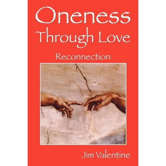 Oneness Through Love: Reconnection, (Paperback)