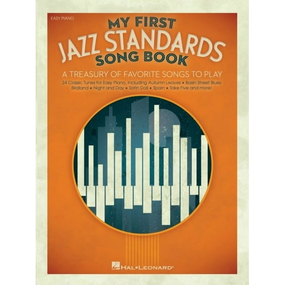 My First Jazz Standards Song Book: A Treasury of Favorite Songs to Play (Paperback) by Hal Leonard Corp (Creator)