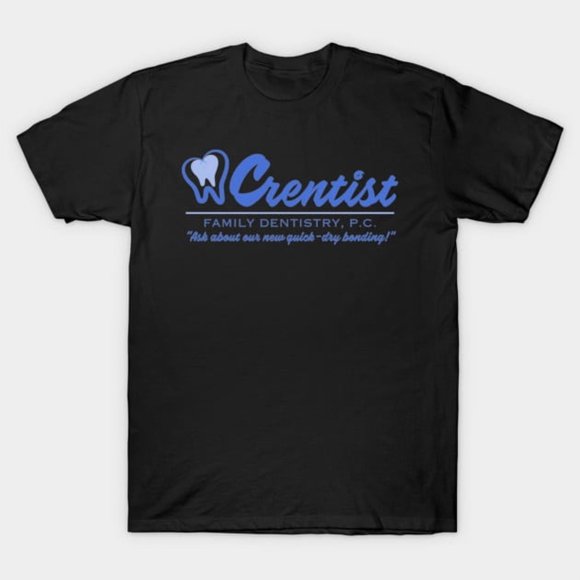 Crentist Family Dentistry The Office Dwight Schrute Dentist Art Unisex T-Shirt, up to size 3XL.