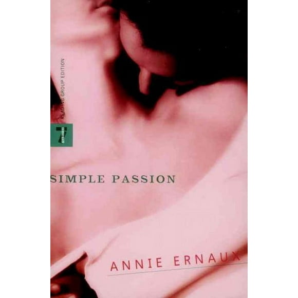 Pre-owned Simple Passion, Paperback by Ernaux, Annie; Leslie, Tanya (TRN), ISBN 1583225749, ISBN-13 9781583225745