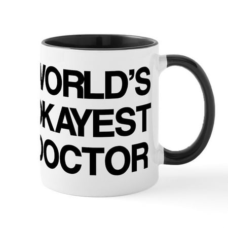 

CafePress - World s Okayest Doctor Mug - 11 oz Ceramic Mug - Novelty Coffee Tea Cup