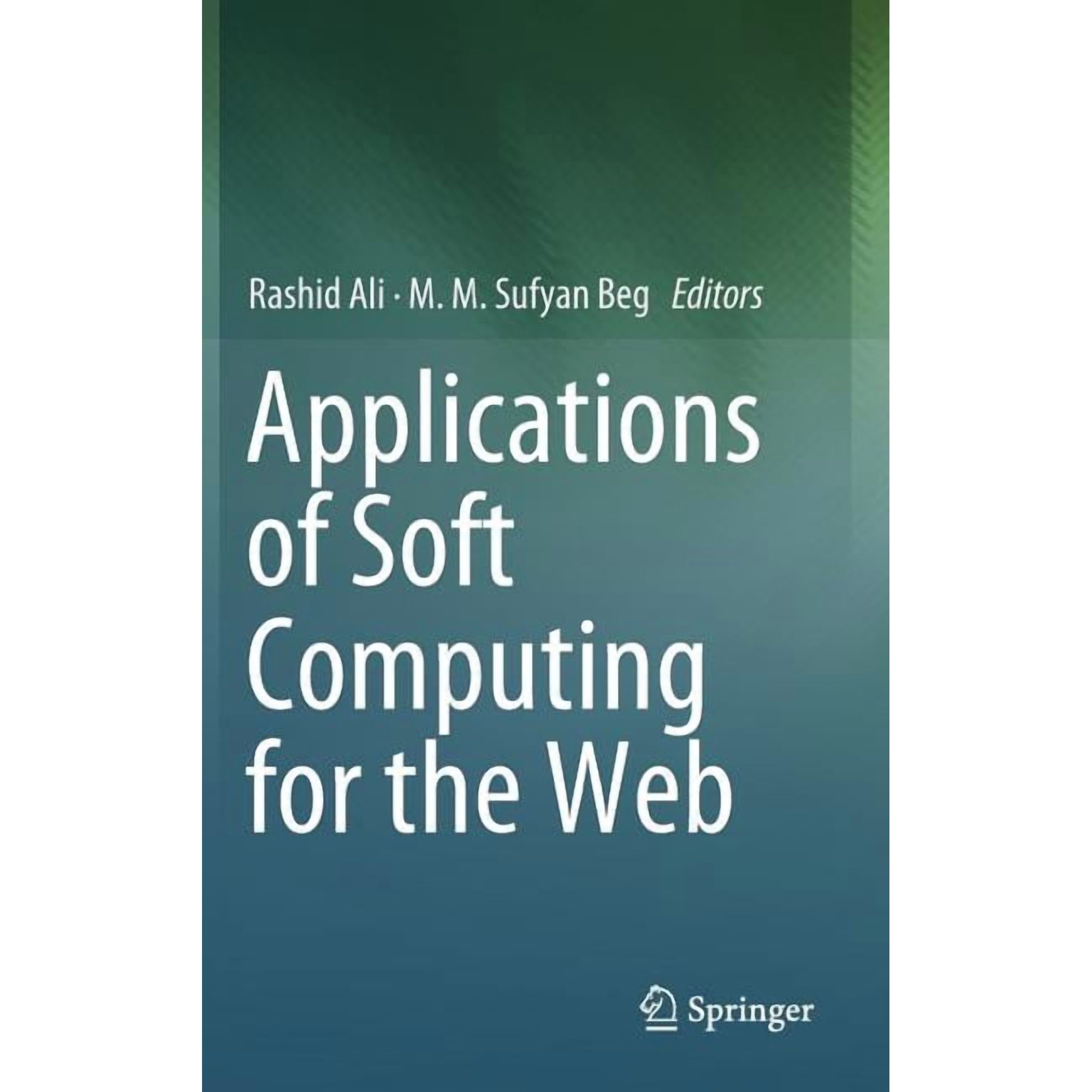Applications of Soft Computing for the Web (Hardcover)