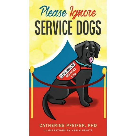 Please Ignore Service Dogs (Paperback) by Catherine Pfeifer