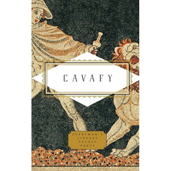 Everyman's Library Pocket Poets Cavafy: Poems: Edited and Translated with Notes by Daniel Mendelsohn, (Hardcover)
