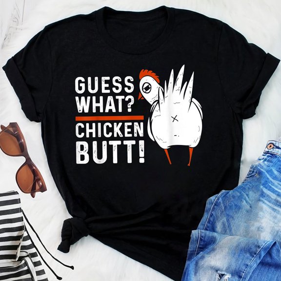 Prime Delica Guess What? Chicken Butt! White Design T-Shirts T-Shirt - Chicken Shirt, Farmer Shirt, Farmer Shirt, Farm Tee